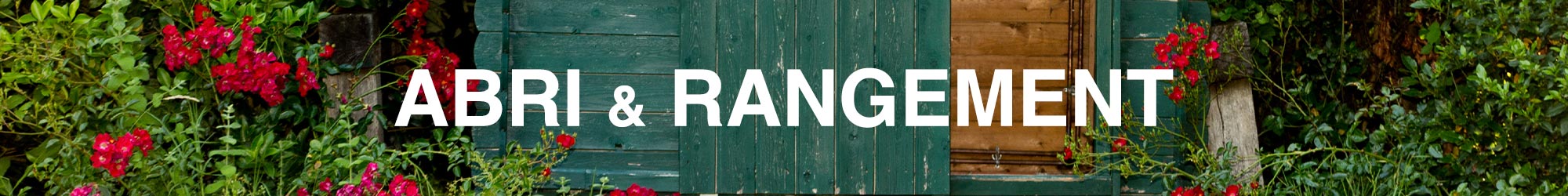 abri et rangement