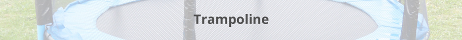 Trampoline.